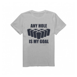Tshirt Any Hole Is My Goal - Original CUP