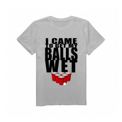Tshirt I Came To Make My Balls Wet - Original CUP