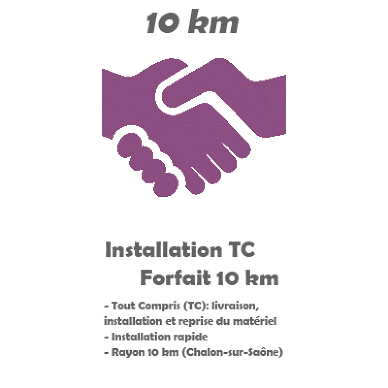 Prestation Installation Tout Compris - Forfait 10 km